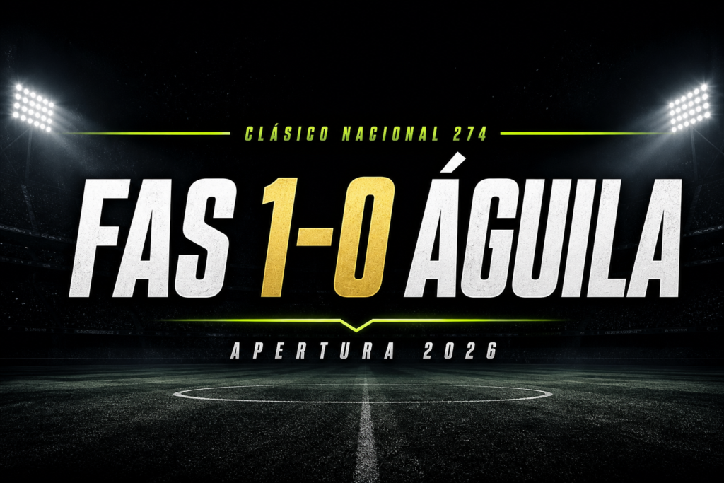 Gráfico del Clásico Nacional: FAS 1-0 Águila, Apertura 2026