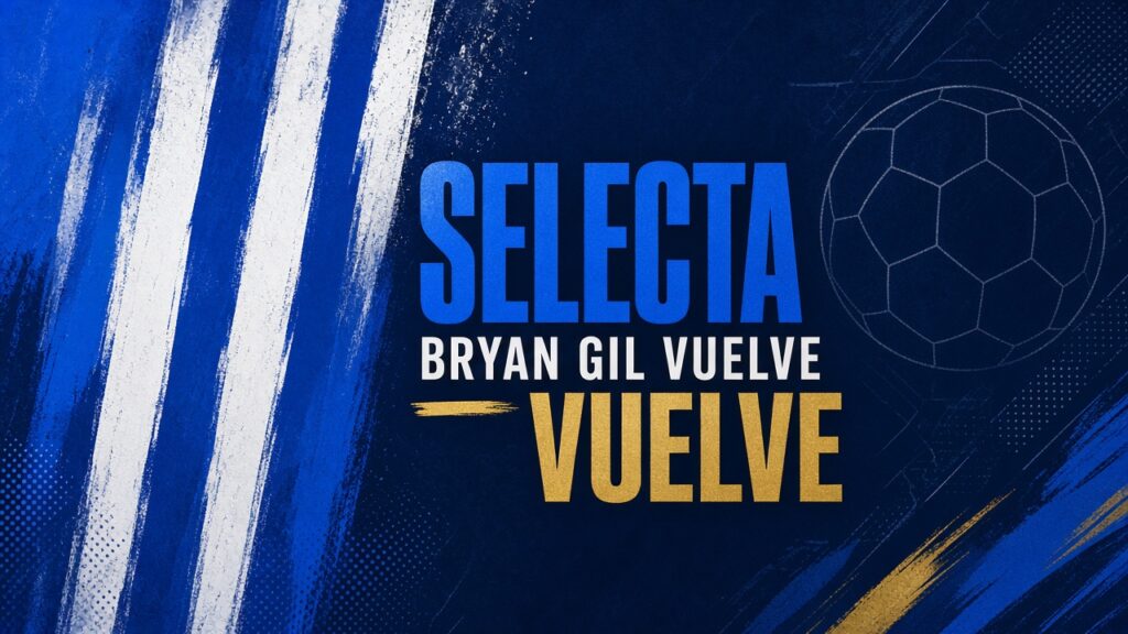 Bryan Gil vuelve a la Selecta. Gráfica editorial Haydeportes.