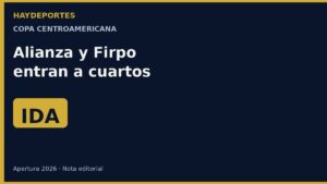 Cuartos Copa Centroamericana: Alianza y Firpo. Gráfica editorial Haydeportes.