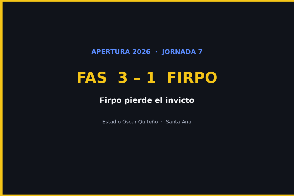FAS 3-1 Firpo, Apertura 2026. Gráfica editorial Haydeportes.