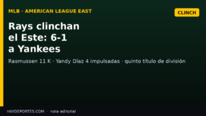 Rays clinchan el Este 6-1 ante Yankees. Gráfica editorial Haydeportes.
