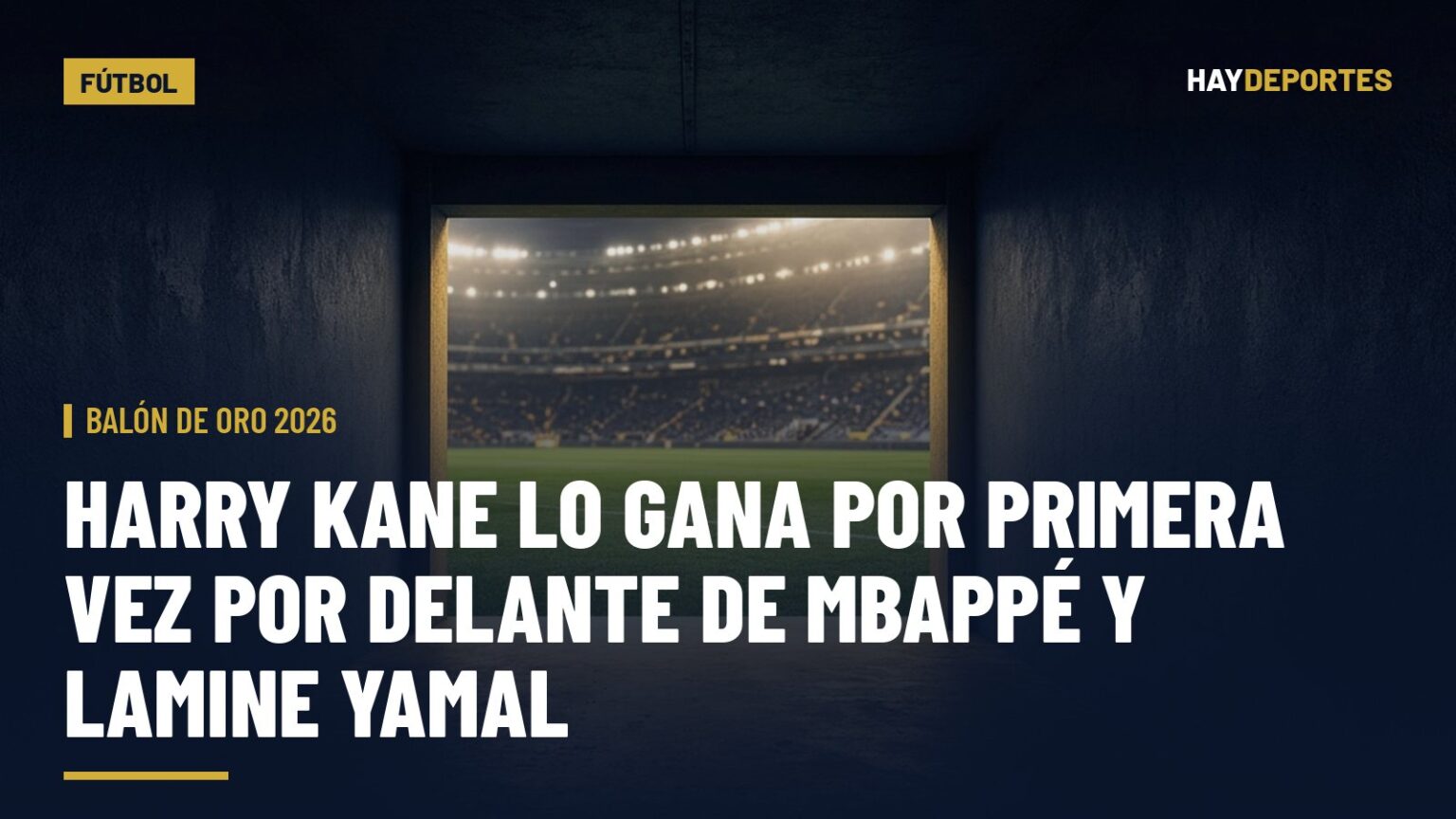 BALÓN DE ORO 2026: Harry Kane lo gana por primera vez por delante de Mbappé y Lamine Yamal; Alexia Putellas suma su tercero. Gráfica editorial de Haydeportes (Fútbol).