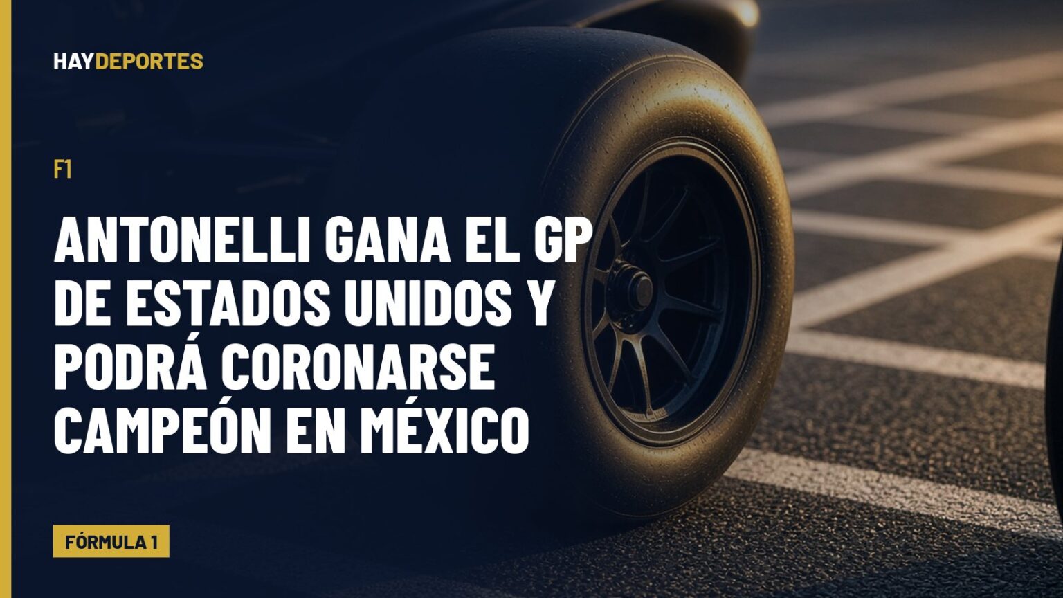 F1: Antonelli gana el GP de Estados Unidos y podrá coronarse campeón en México. Gráfica editorial de Haydeportes (Fórmula 1).