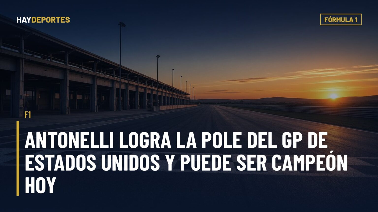 F1: Antonelli logra la pole del GP de Estados Unidos y puede ser campeón hoy; la carrera es a las 2 p.m. (hora SV). Gráfica editorial de Haydeportes (Fórmula 1).