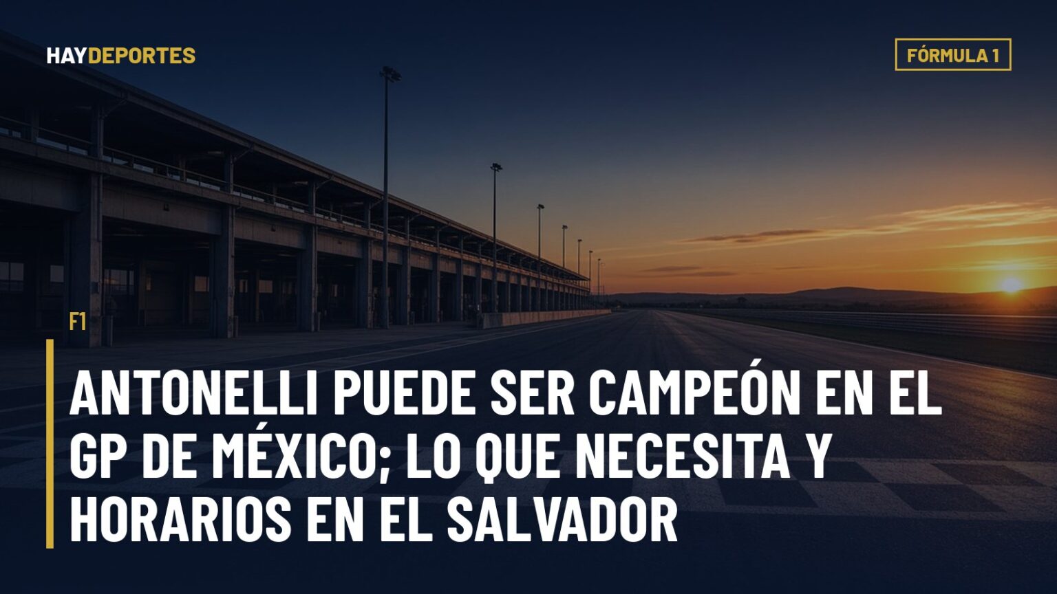 F1: Antonelli puede ser campeón en el GP de México; lo que necesita y horarios en El Salvador. Gráfica editorial de Haydeportes (Fórmula 1).