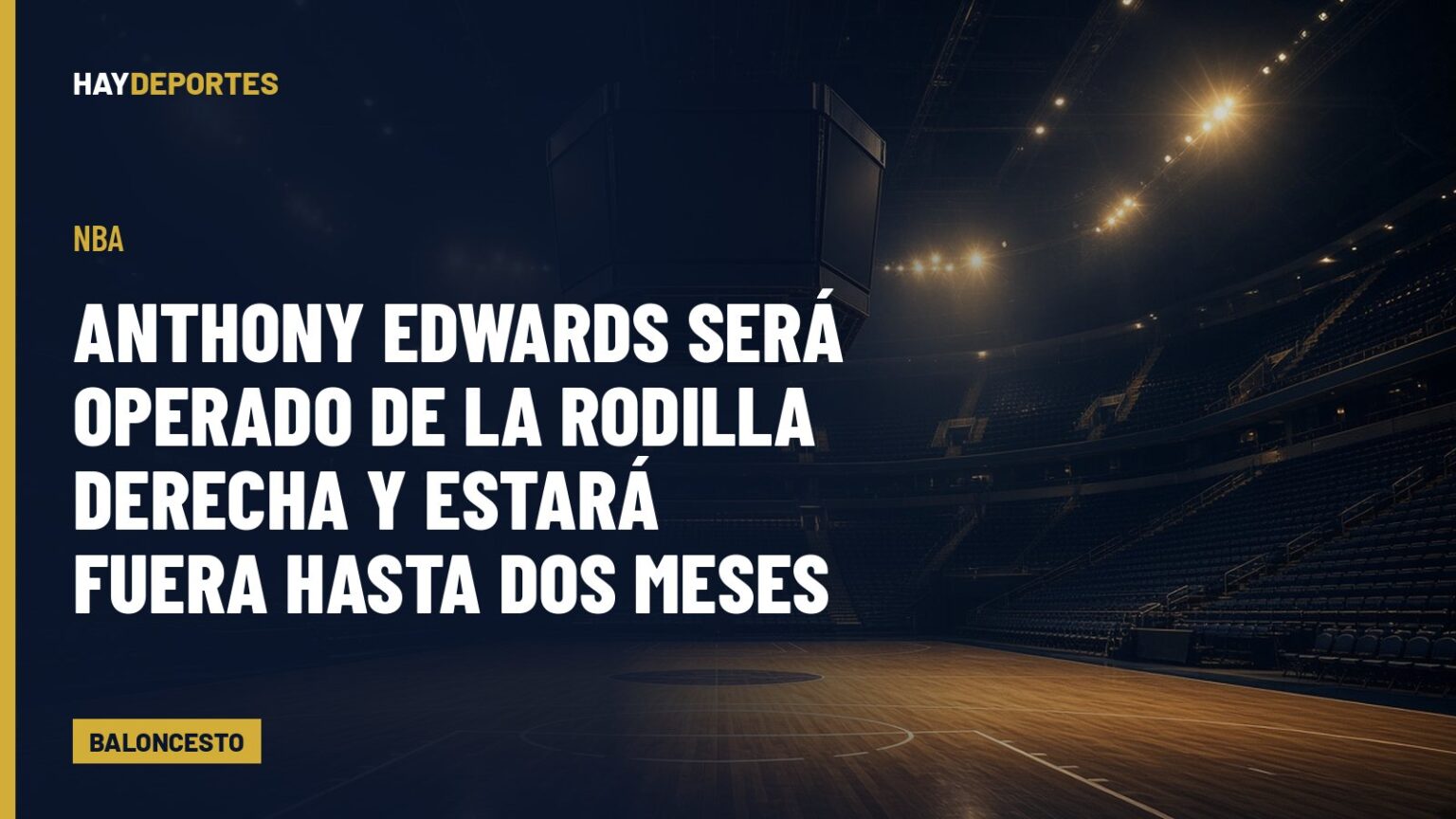 NBA: Anthony Edwards será operado de la rodilla derecha y estará fuera hasta dos meses. Gráfica editorial de Haydeportes (Baloncesto).