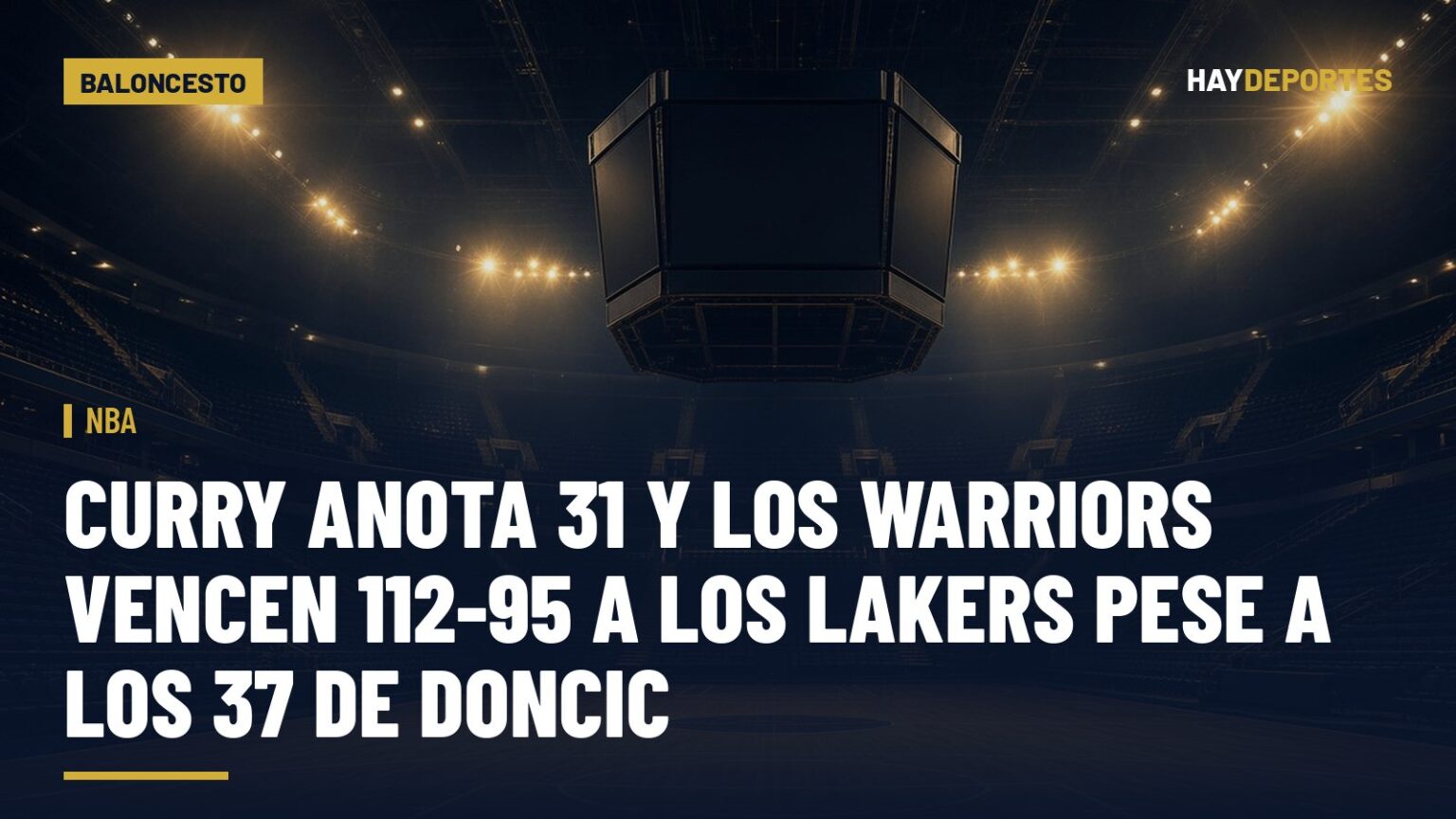 NBA: Curry anota 31 y los Warriors vencen 112-95 a los Lakers pese a los 37 de Doncic; Murray (39) guía a Denver. Gráfica editorial de Haydeportes (Baloncesto).