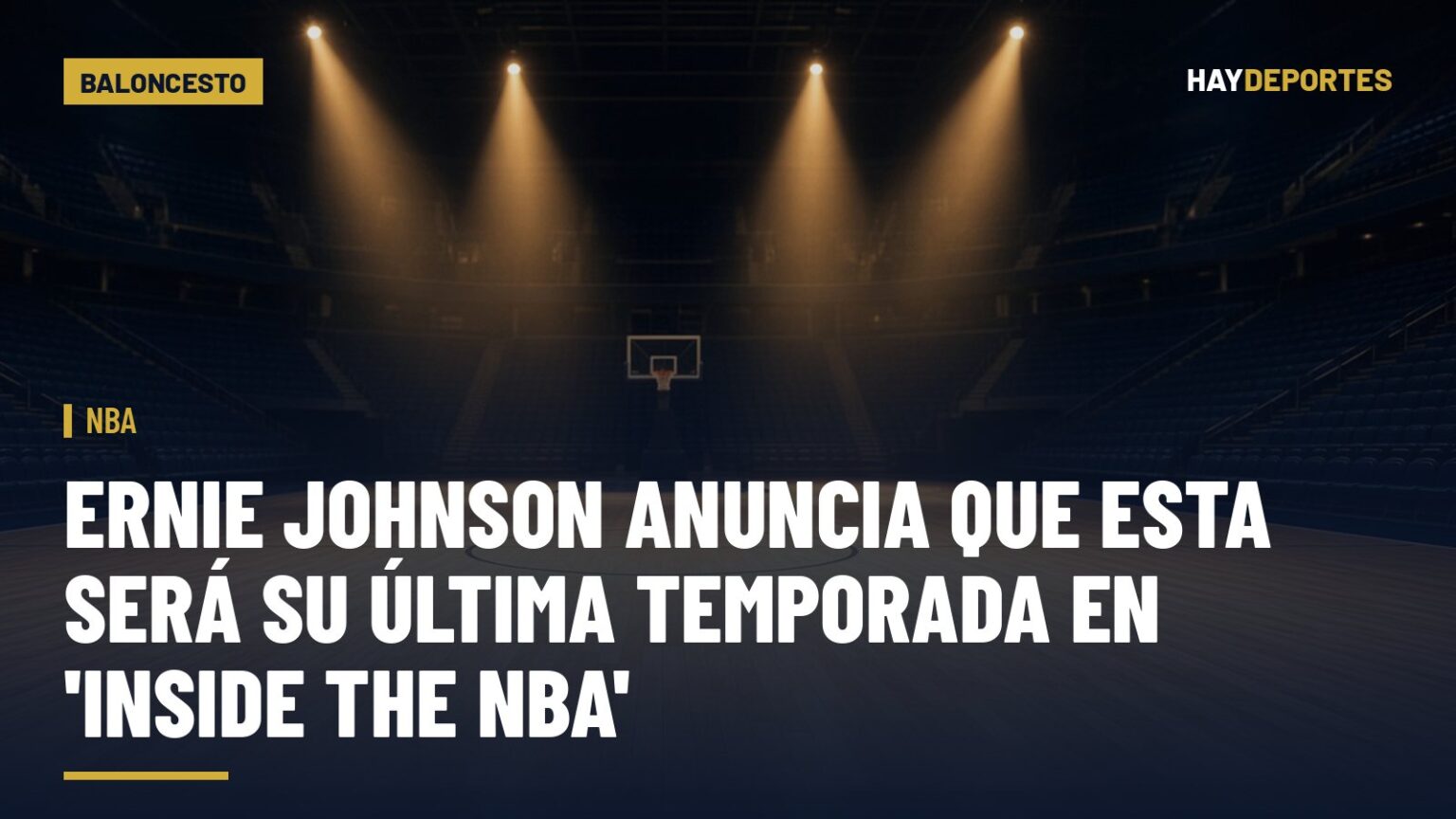 NBA: Ernie Johnson anuncia que esta será su última temporada en 'Inside the NBA'. Gráfica editorial de Haydeportes (Baloncesto).