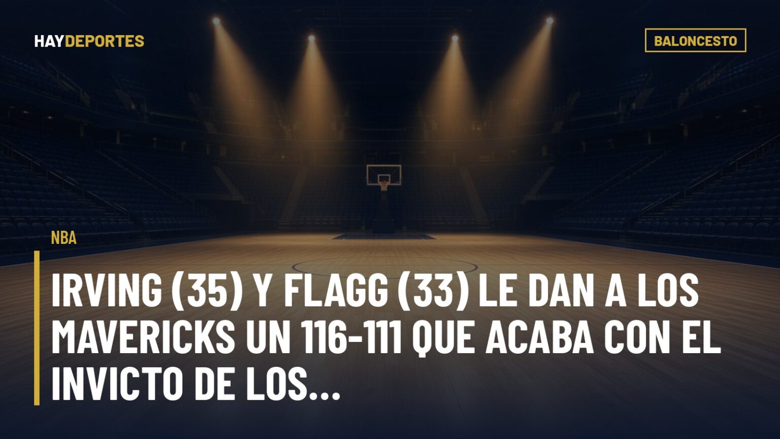 NBA: Irving (35) y Flagg (33) le dan a los Mavericks un 116-111 que acaba con el invicto de los Rockets. Gráfica editorial de Haydeportes (Baloncesto).