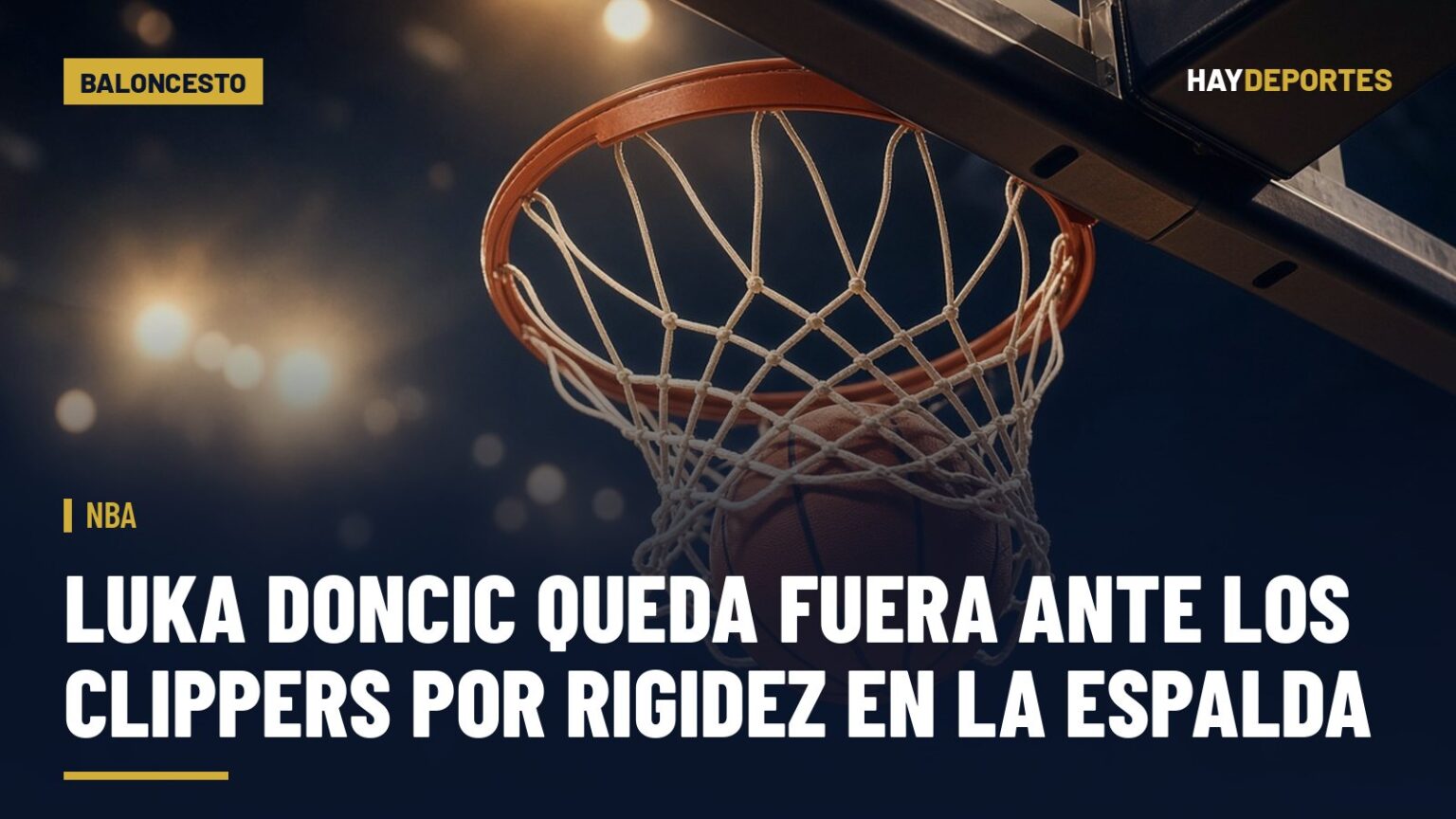 NBA: Luka Doncic queda fuera ante los Clippers por rigidez en la espalda. Gráfica editorial de Haydeportes (Baloncesto).