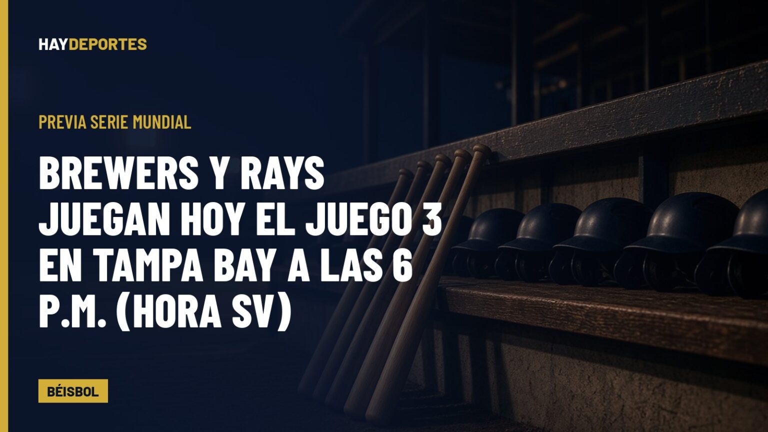 PREVIA SERIE MUNDIAL: Brewers y Rays juegan hoy el Juego 3 en Tampa Bay a las 6 p.m. (hora SV). Gráfica editorial de Haydeportes (Béisbol).