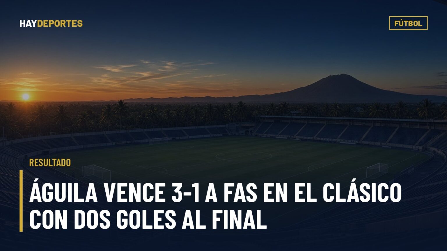 RESULTADO: Águila vence 3-1 a FAS en el Clásico con dos goles al final; Alianza le gana 1-0 a Metapán y hoy juega el líder Firpo. Gráfica editorial de Haydeportes (Fútbol).
