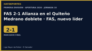 FAS 2-1 Alianza en el Quiteño; Medrano doblete. Grafica editorial Haydeportes.
