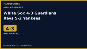 White Sox 4-3 Guardians y Rays 5-2 Yankees, ALDS Juegos 2. Grafica editorial Haydeportes.