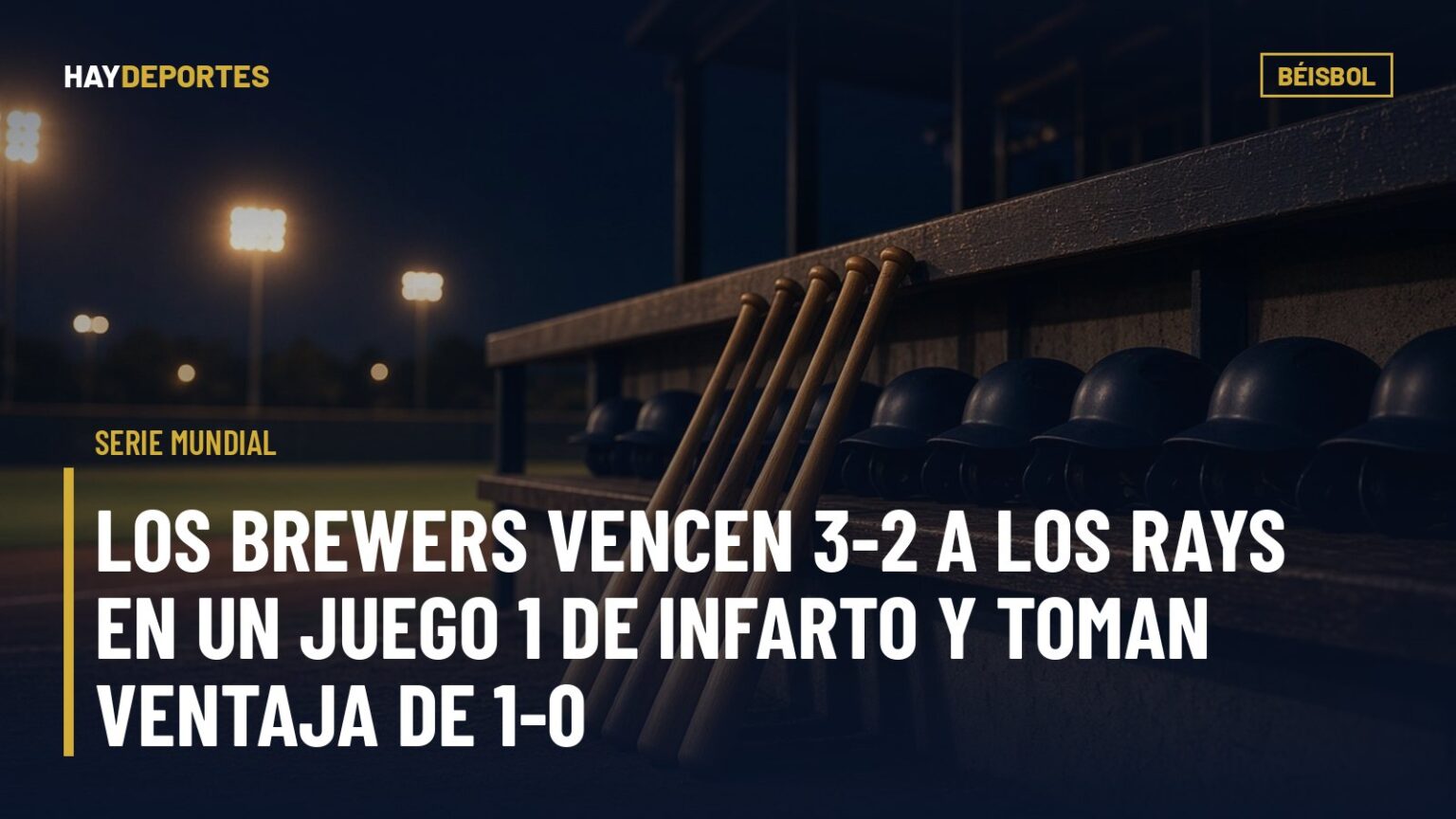SERIE MUNDIAL: los Brewers vencen 3-2 a los Rays en un Juego 1 de infarto y toman ventaja de 1-0. Gráfica editorial de Haydeportes (Béisbol).