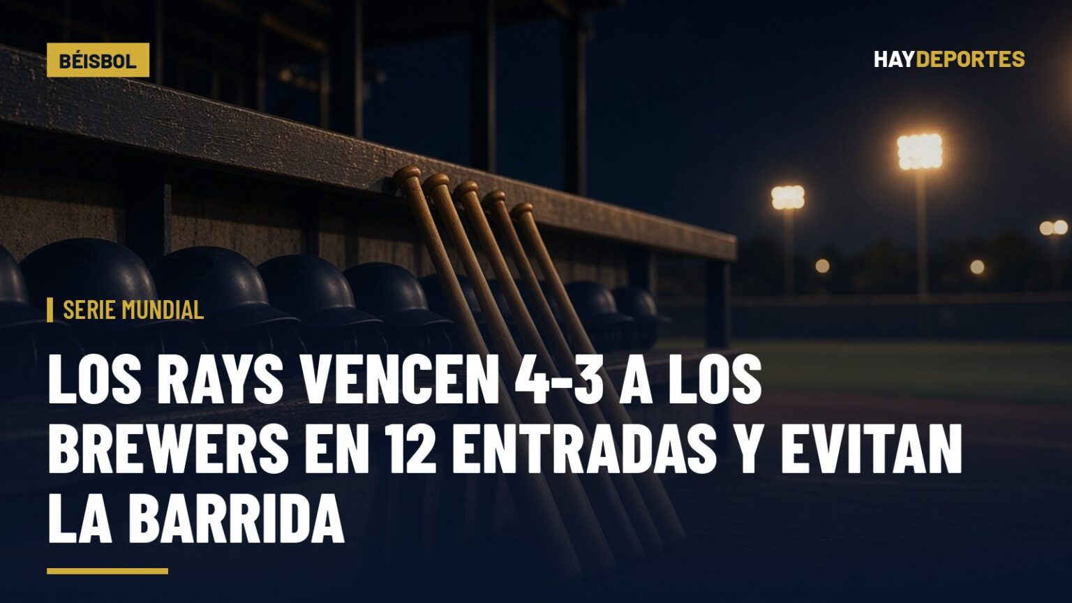 SERIE MUNDIAL: los Rays vencen 4-3 a los Brewers en 12 entradas y evitan la barrida; Juego 5 hoy a las 6 p.m. (hora SV). Gráfica editorial de Haydeportes (Béisbol).