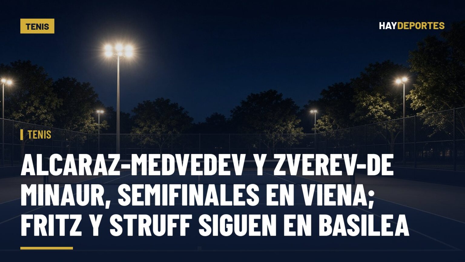 TENIS: Alcaraz-Medvedev y Zverev-De Minaur, semifinales en Viena; Fritz y Struff siguen en Basilea. Gráfica editorial de Haydeportes (Tenis).