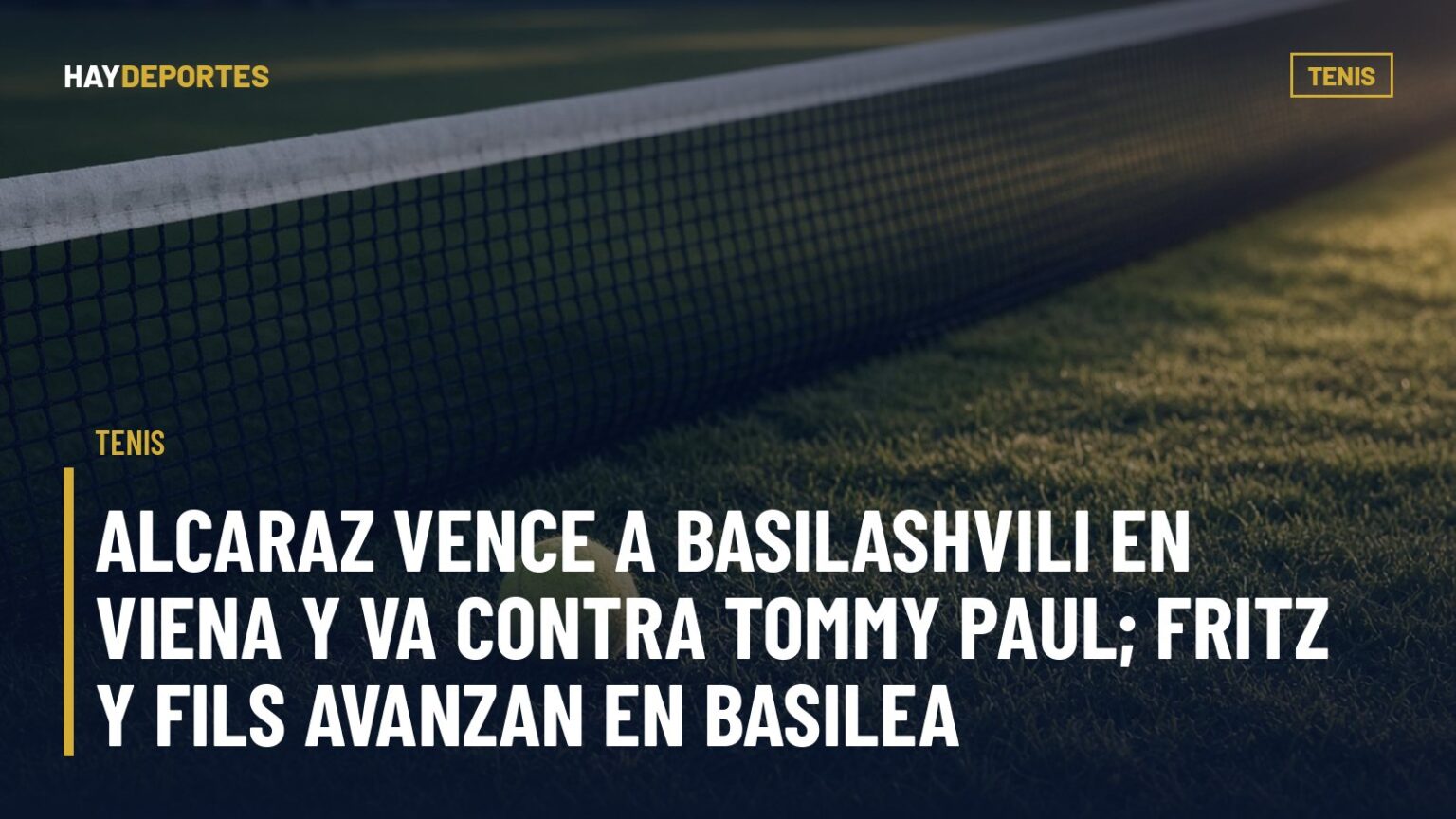TENIS: Alcaraz vence a Basilashvili en Viena y va contra Tommy Paul; Fritz y Fils avanzan en Basilea. Gráfica editorial de Haydeportes (Tenis).